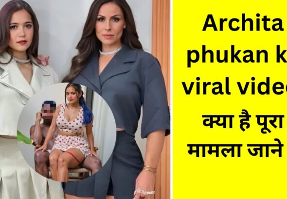 Archita phukan ka viral video